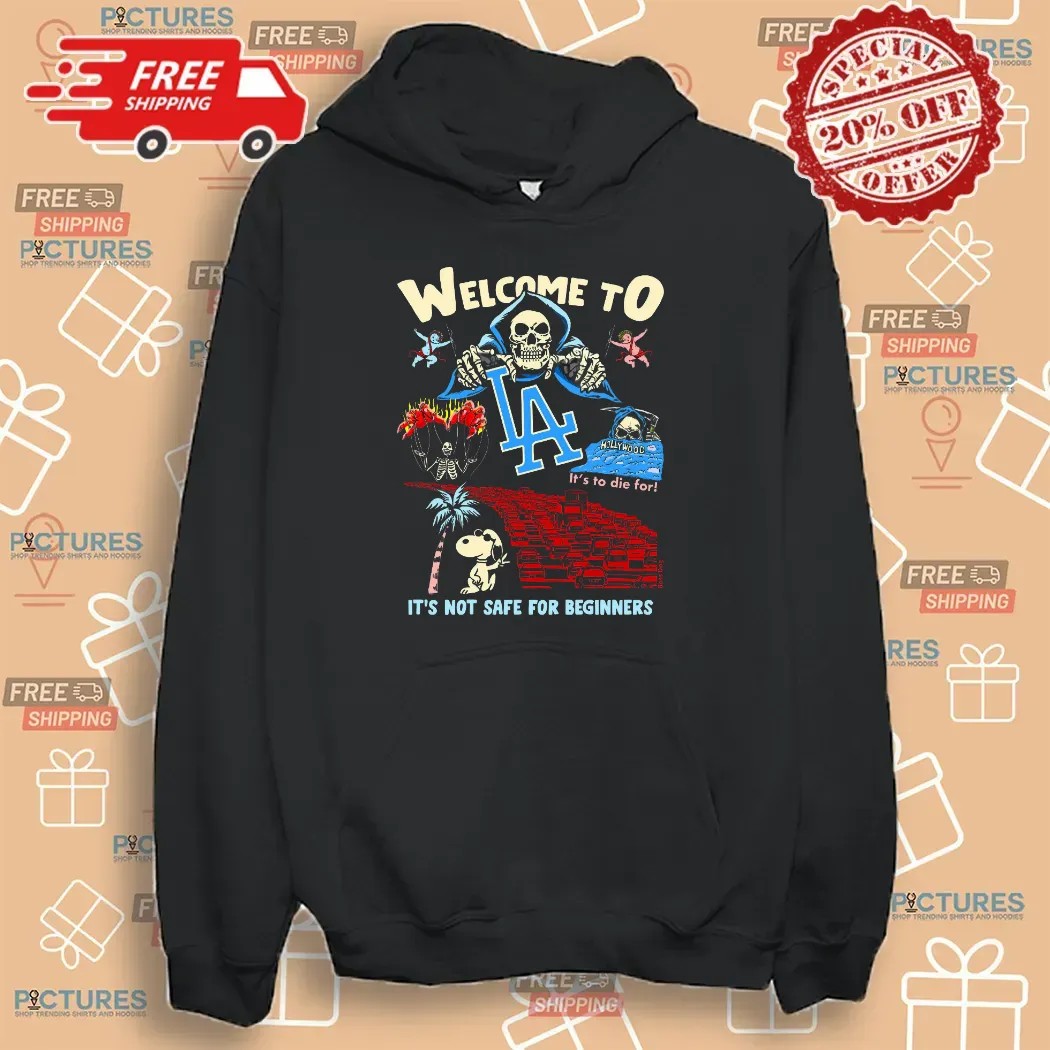 Welcome To LA It's Not Safe For Beginner Snoopy Skeleton T Shirt