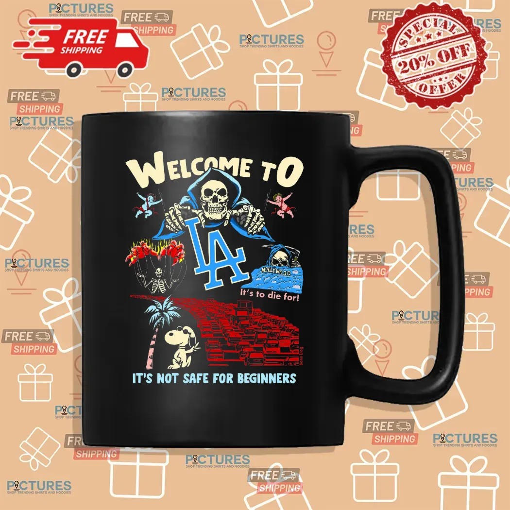 Welcome To LA It's Not Safe For Beginner Snoopy Skeleton T Shirt