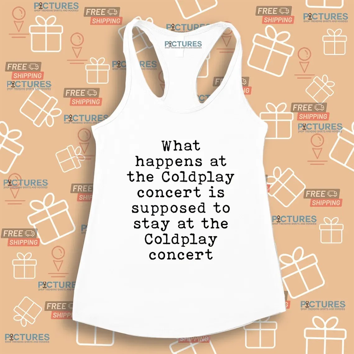 What Happens At The Coldplay Concert Is Supposed To Stay At The Coldplay Concert T Shirt