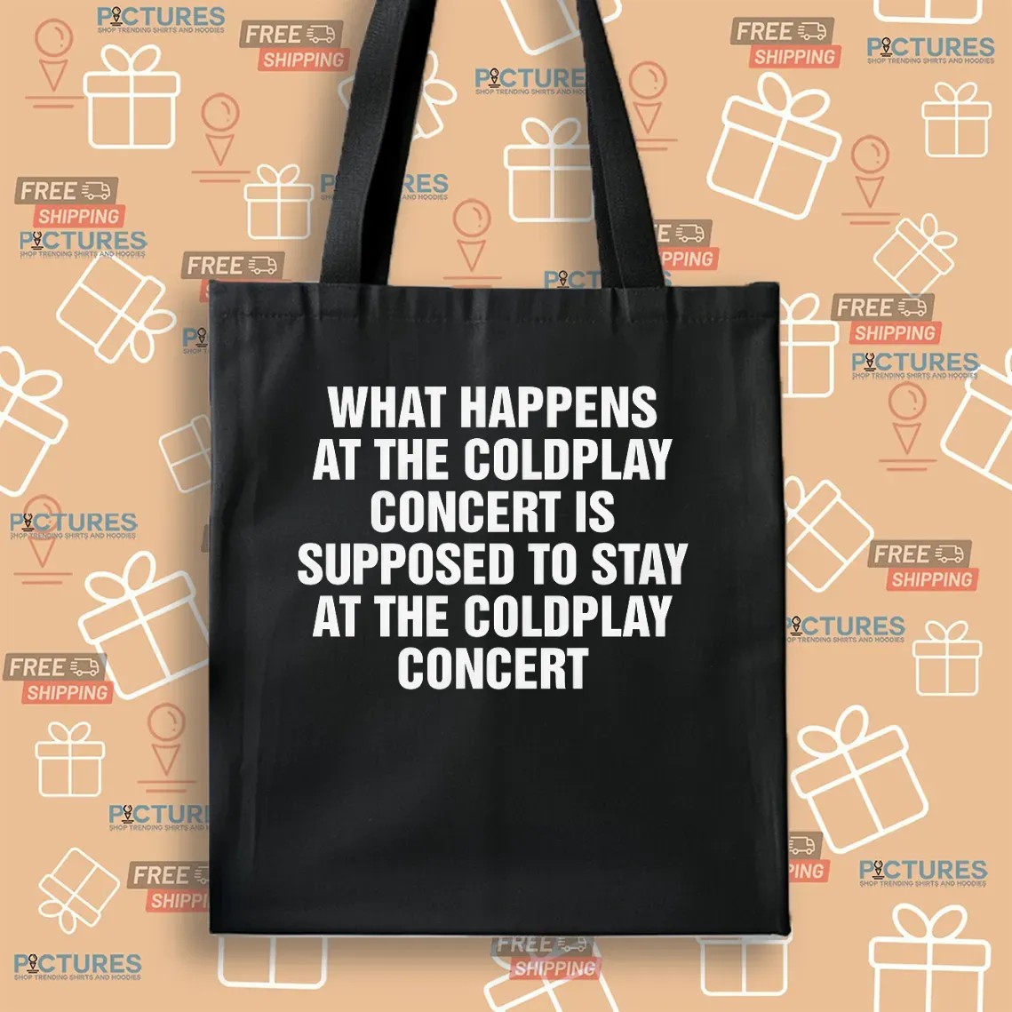 What Happens At The Coldplay Concert Is Supposed To Stay At The Coldplay Concert T Shirt
