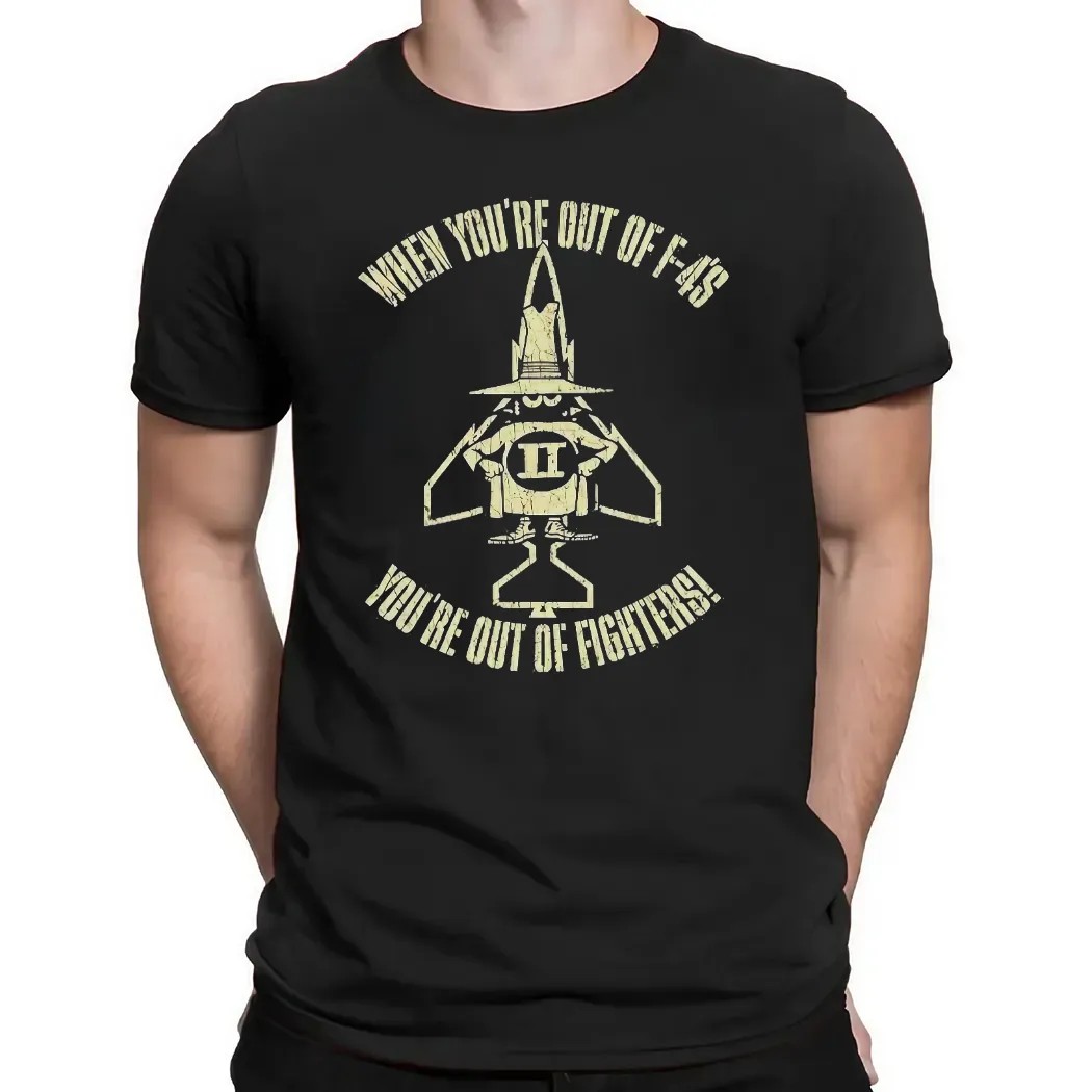 When You're Out Of F-4's You're Out Of Fighters F-4 Phantom Ii Vietnam Fighter 1970 Vintage T Shirt