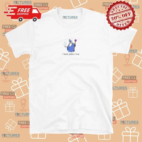 Wizard I Have Pubic Lice T Shirt