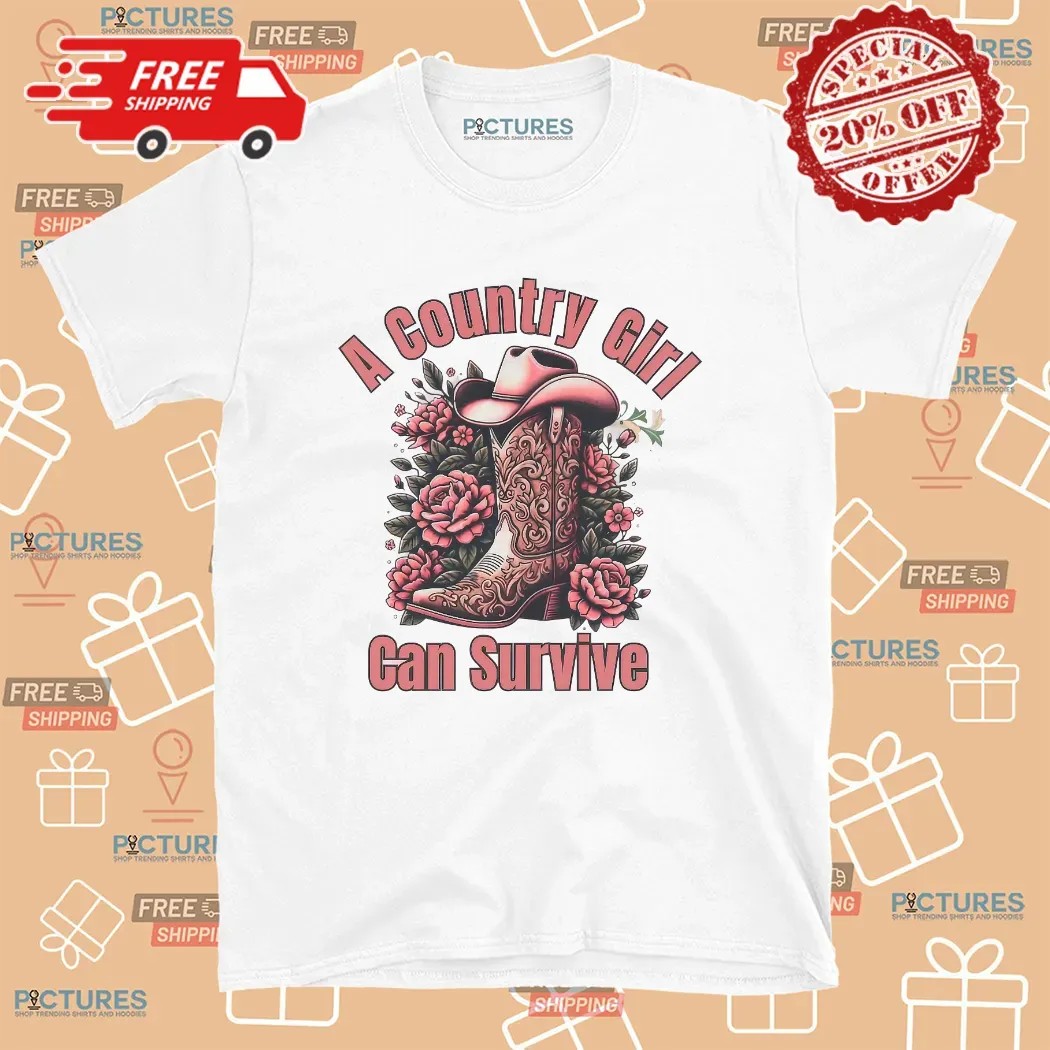 A Country Girl Can Survive 2025 T Shirt