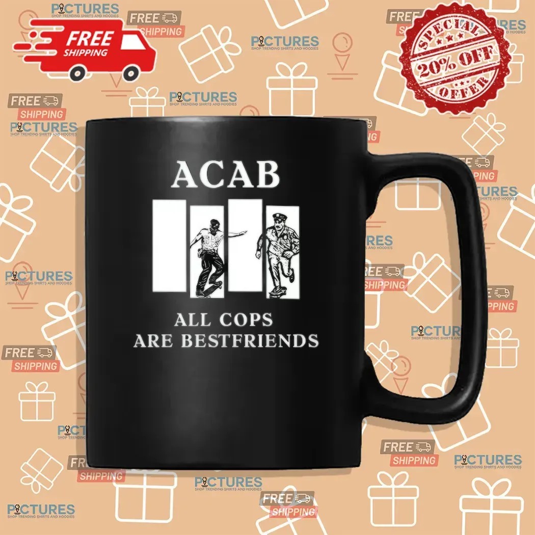 Acab All Cops Are Best Friend Black Flag Police Story Parody T Shirt
