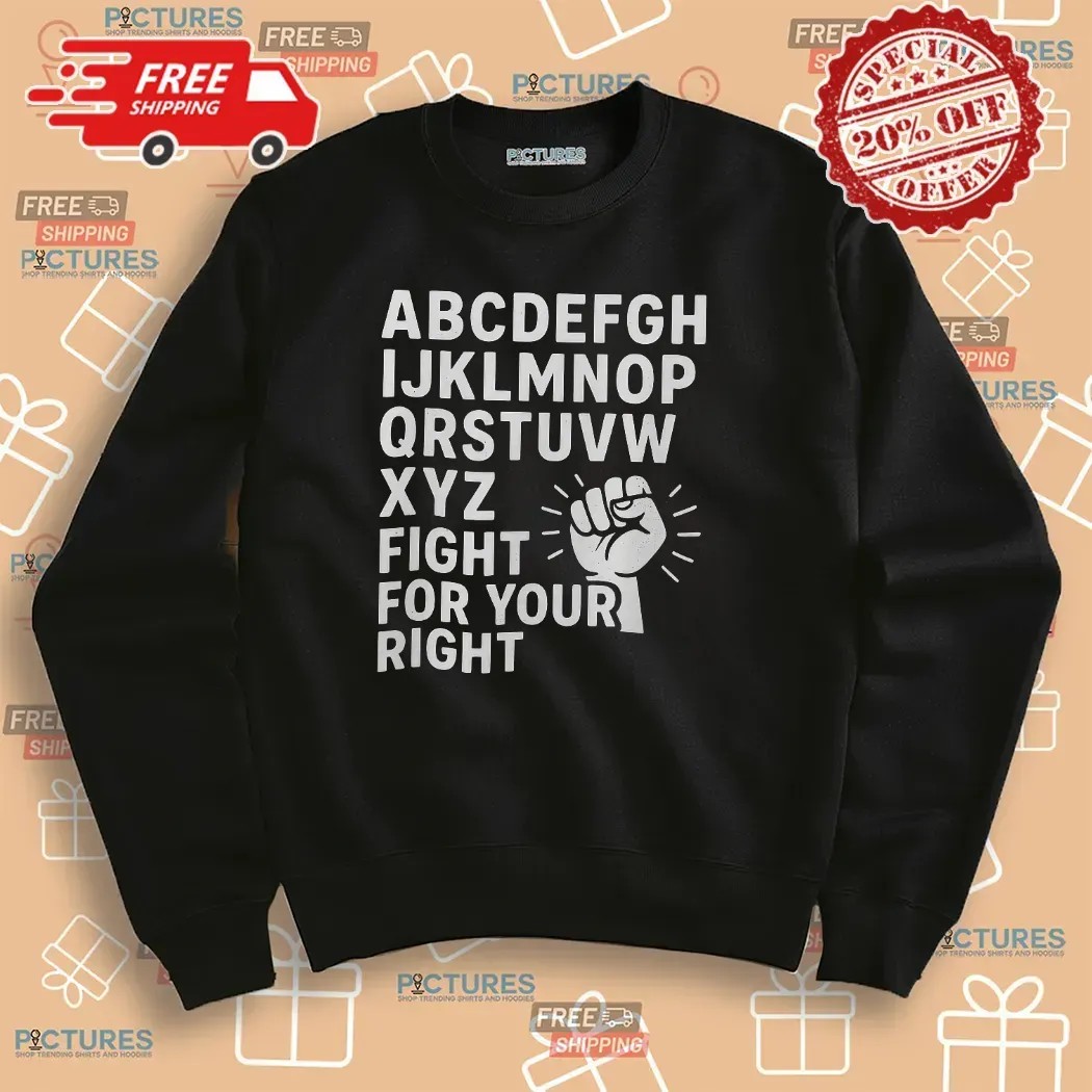 Alphabet Protest Fight for Your Right Bold Statement T Shirt