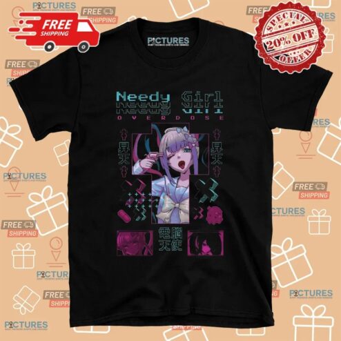 Ame Needy Girl Overdose Needy Streamer Overload T Shirt