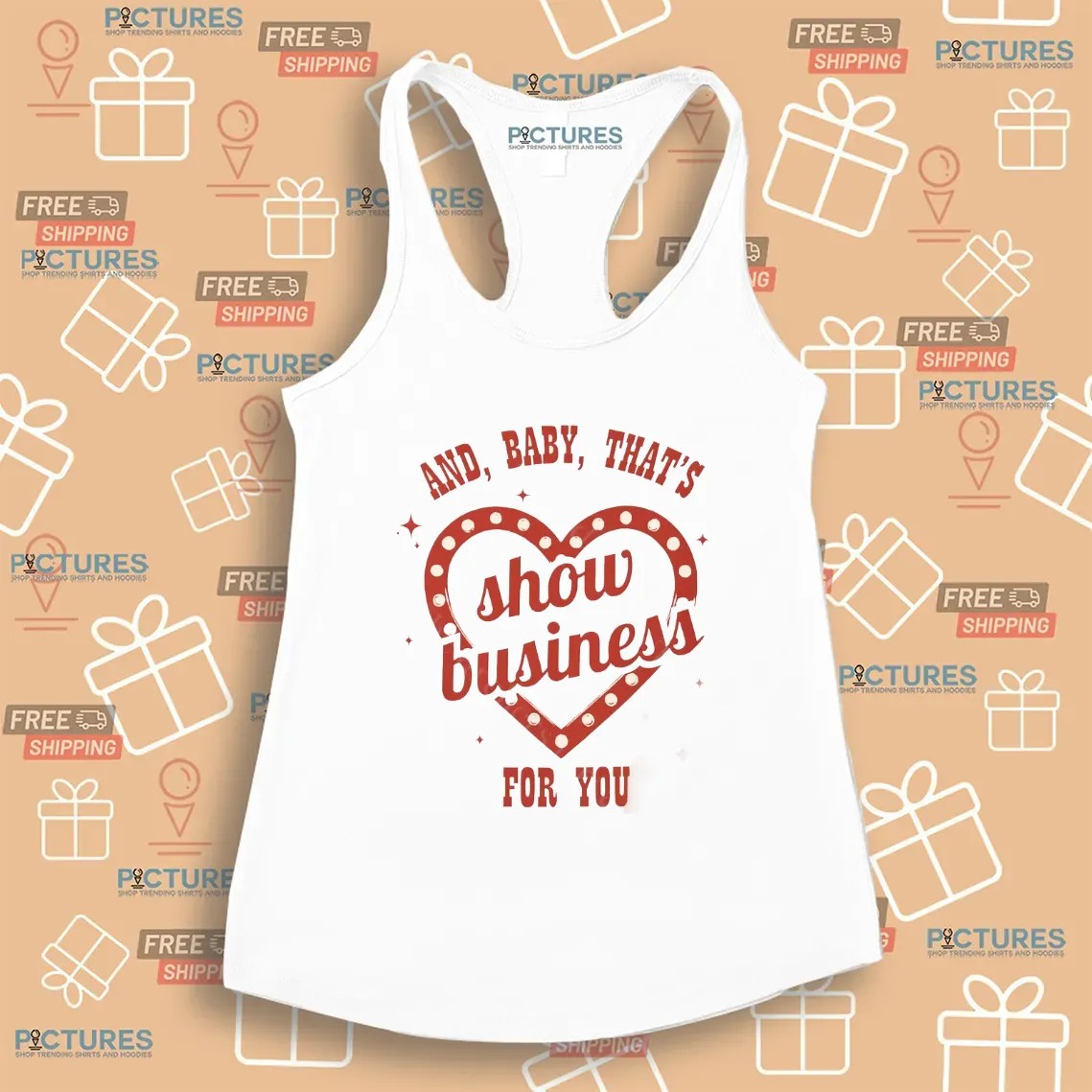 And Baby That's Show Business For You Showgirl T Shirt