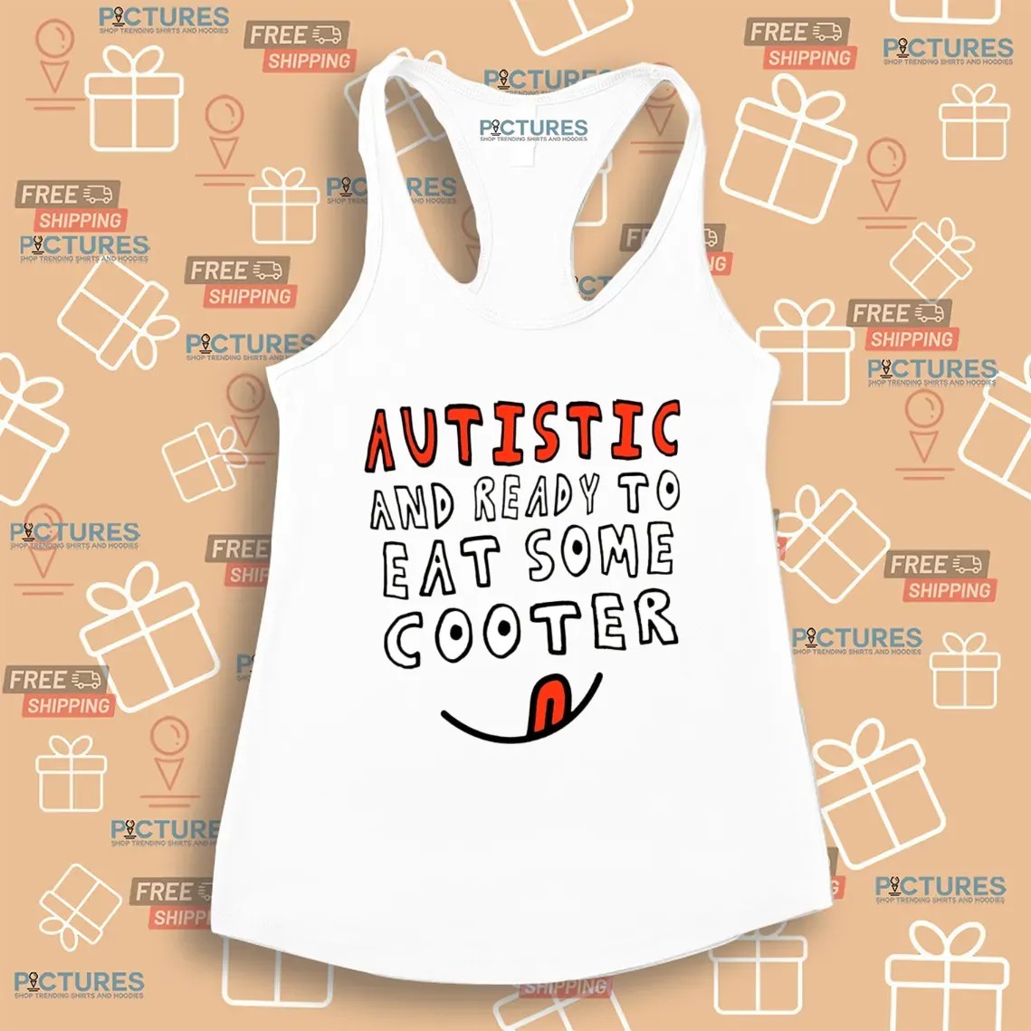 Autistic And Ready To Eat Some Cooter T Shirt Autistic And Ready To Eat Some Cooter T Shirt