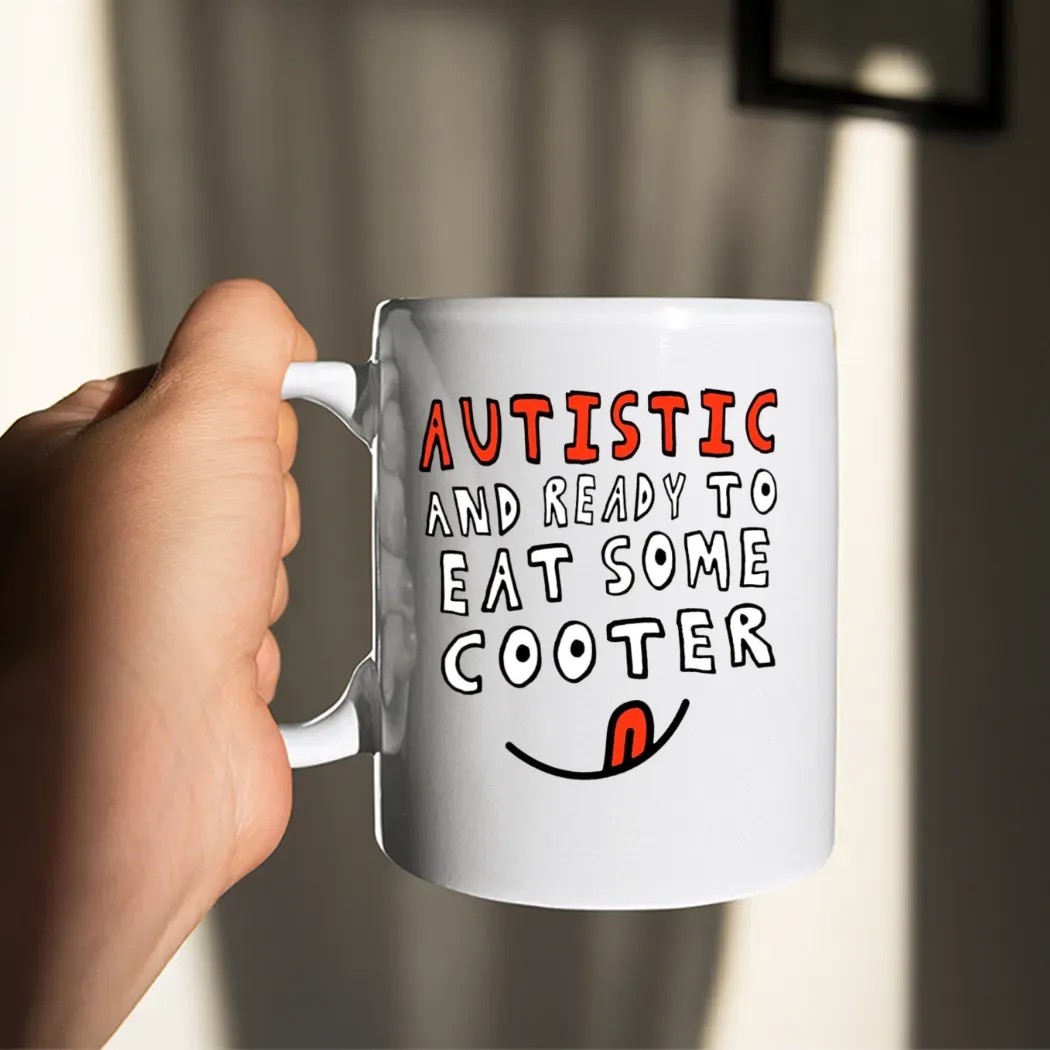 Autistic And Ready To Eat Some Cooter T Shirt Autistic And Ready To Eat Some Cooter T Shirt