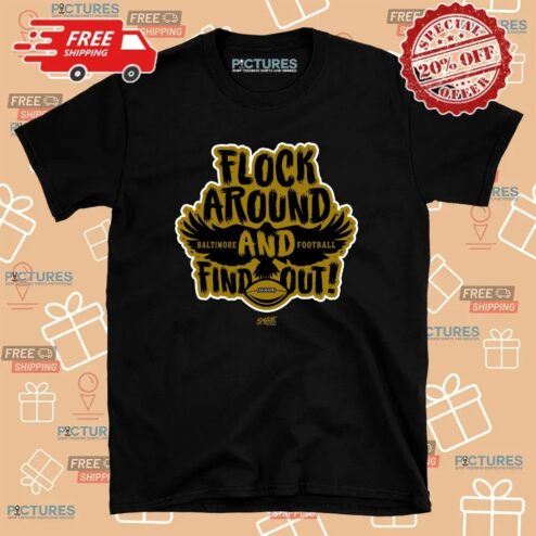 Baltimore Ravens Football Flock Around And Find Out T Shirt