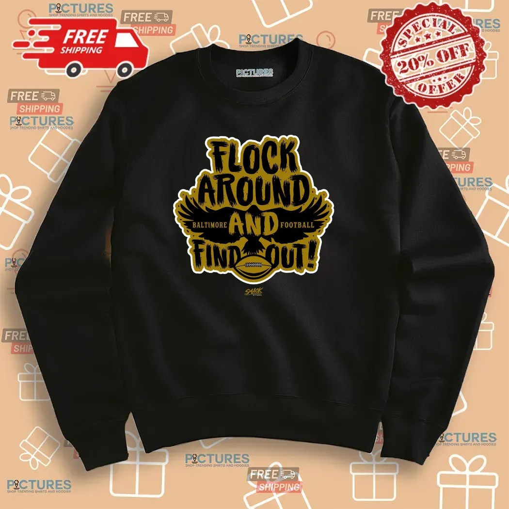 Baltimore Ravens Football Flock Around And Find Out T Shirt