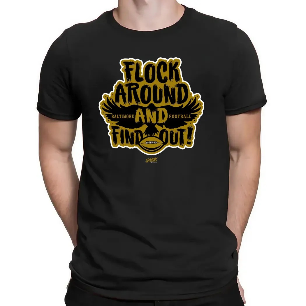 Baltimore Ravens Football Flock Around And Find Out T Shirt