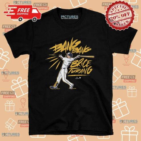 Bang Bang Brice Turang Milwaukee Brewers Baseball T Shirt