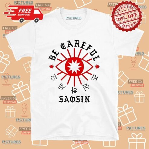 Be Careful Saosin T Shirt