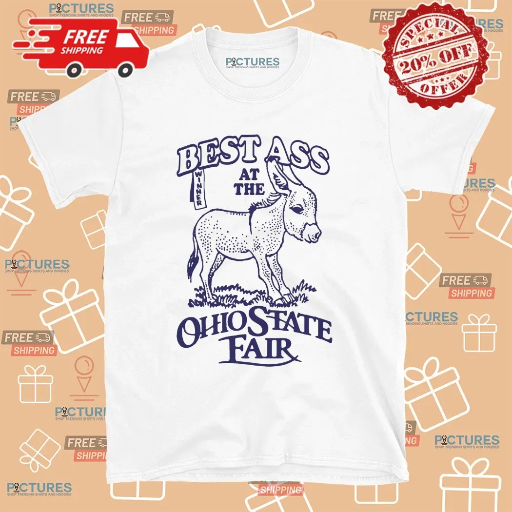 Best Ass At The Ohio State Fair T Shirt