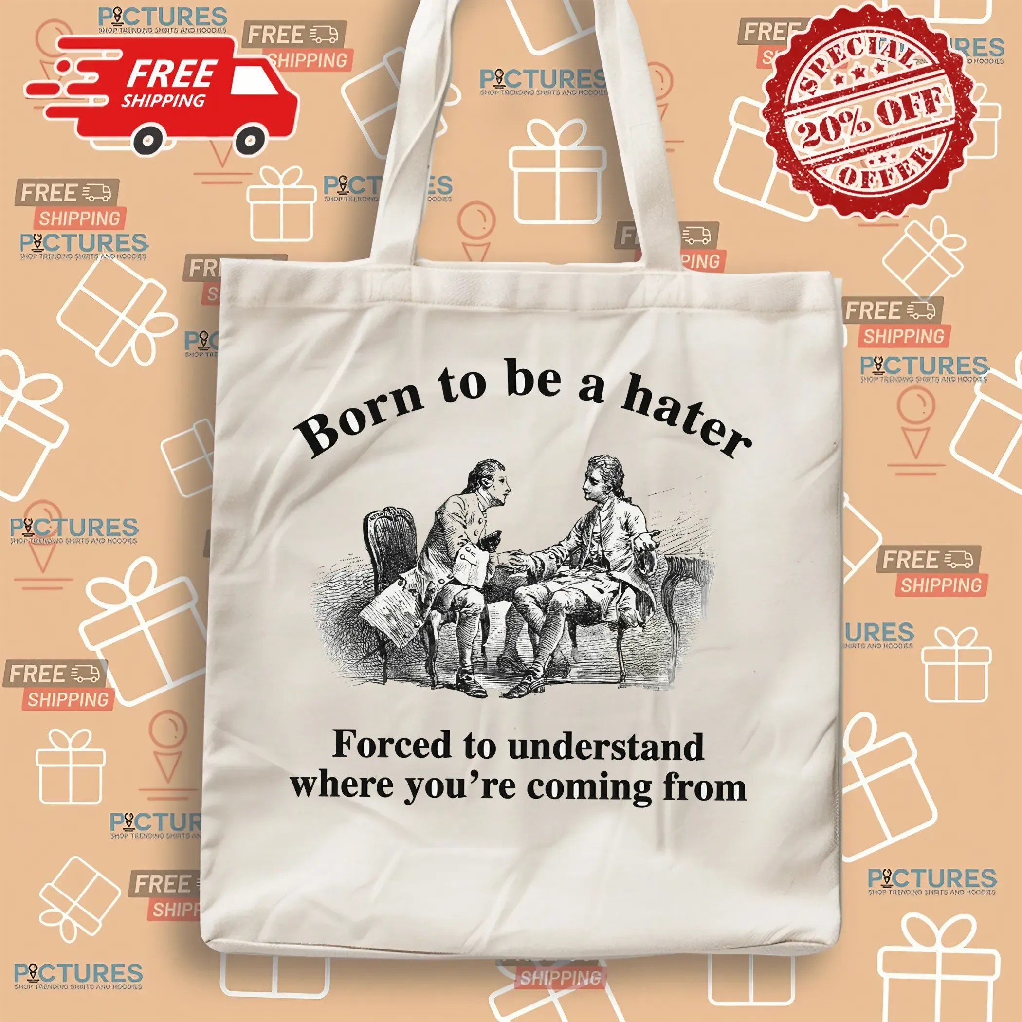 Born To Be A Hater Forced To Understand Where You're Coming From Meme T Shirt