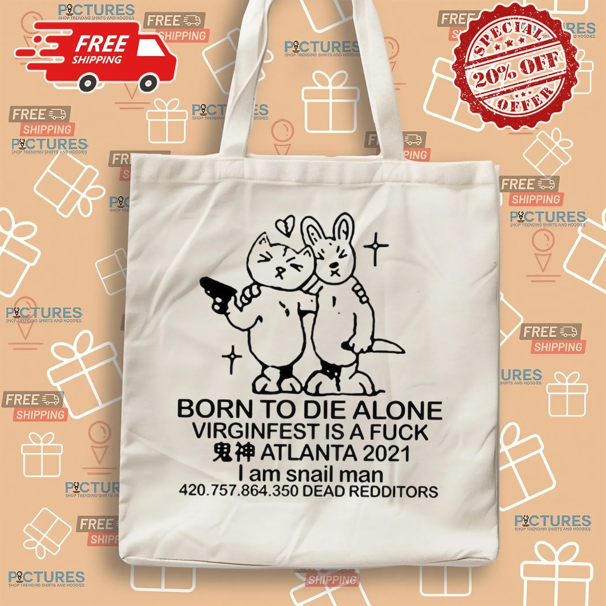 Born To Die Alone Virginfest Is A Fuck Atlanta 2021 I Am A Snail Man Parody T Shirt