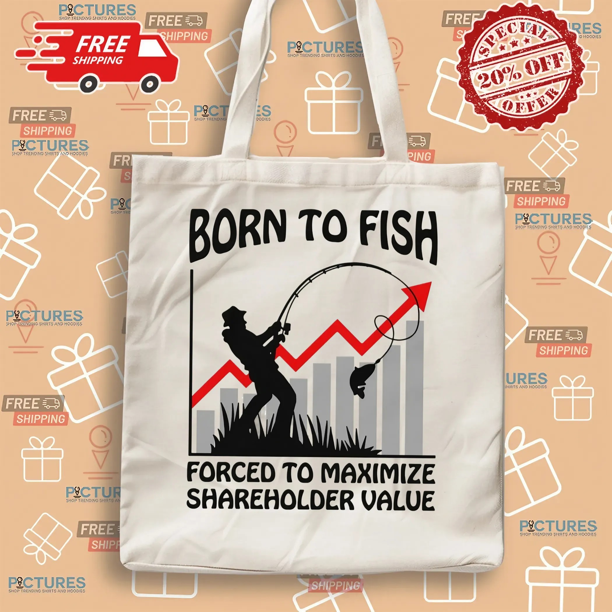Born To Fish Forced To Maximize Shareholder Value Meme T Shirt