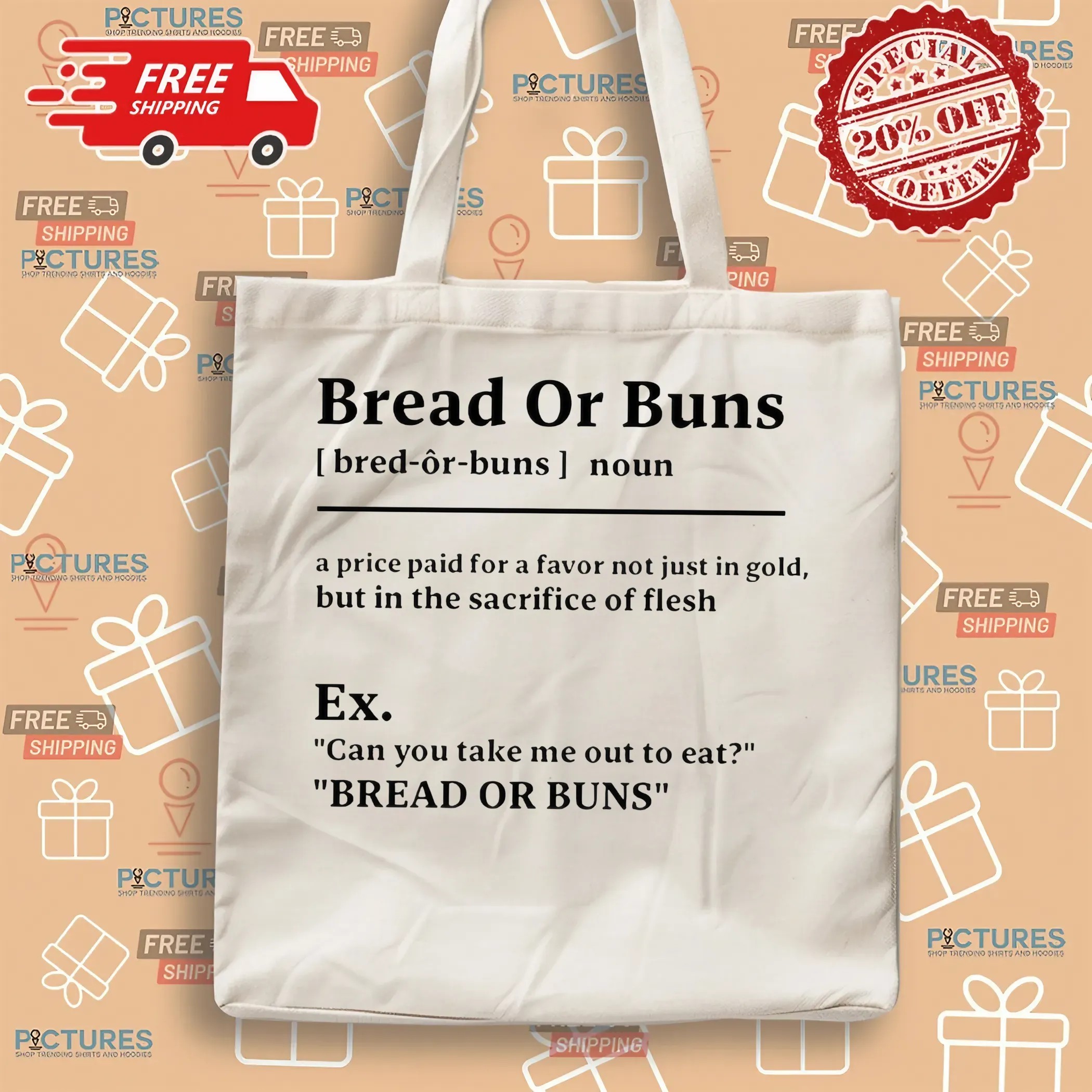 Bread Or Buns Definition A Price Paid For A Favor Not Just In Gold But In The Sacrifice Ò Flesh T Shirt