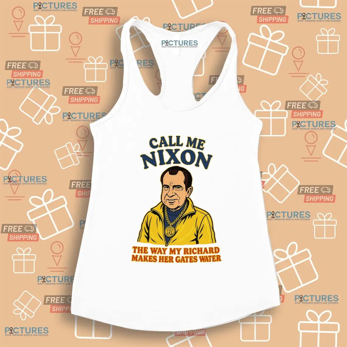 Call Me Nixon The Way My Richard Makes Her Gates Water T Shirt