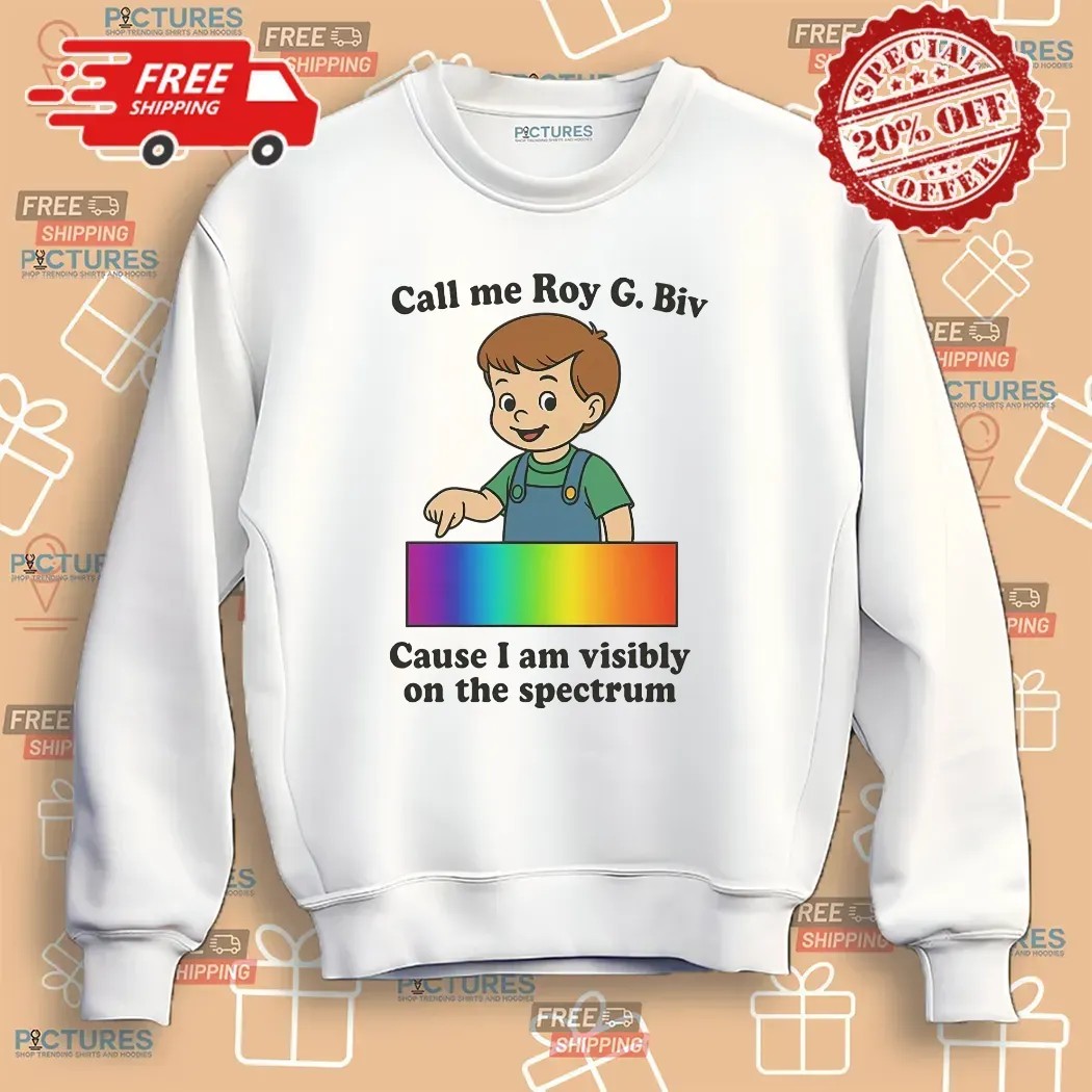 Call My Roy G. Biv Cause I Am Visibly On The Spectrum Graphic T Shirt