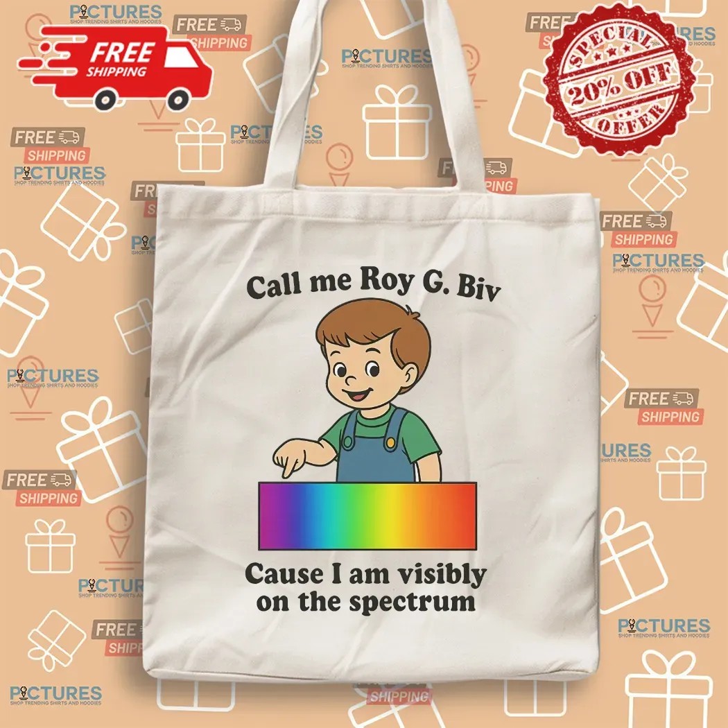 Call My Roy G. Biv Cause I Am Visibly On The Spectrum Graphic T Shirt
