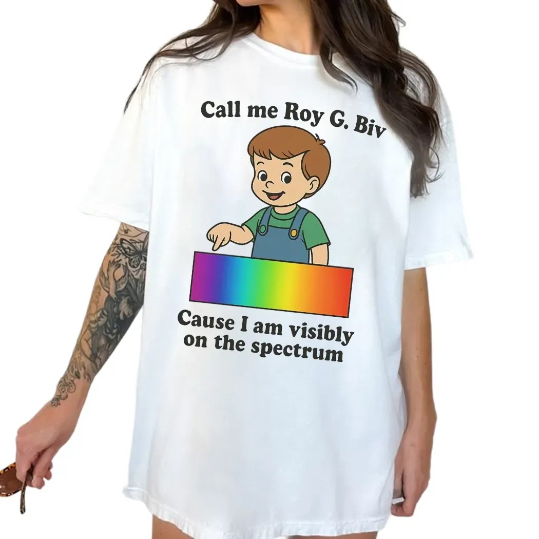 Call My Roy G. Biv Cause I Am Visibly On The Spectrum Graphic T Shirt