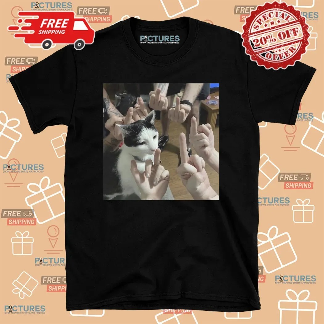 Cat Surrounded By Middle Fingers Meme Shirt