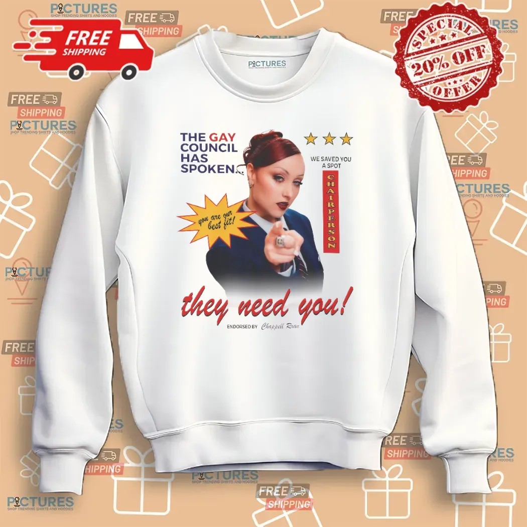 Chappell Roan The Gay Council Has Spoken You Are Our Best Fit We Saved You A Spot Chairperson They Need You T Shirt