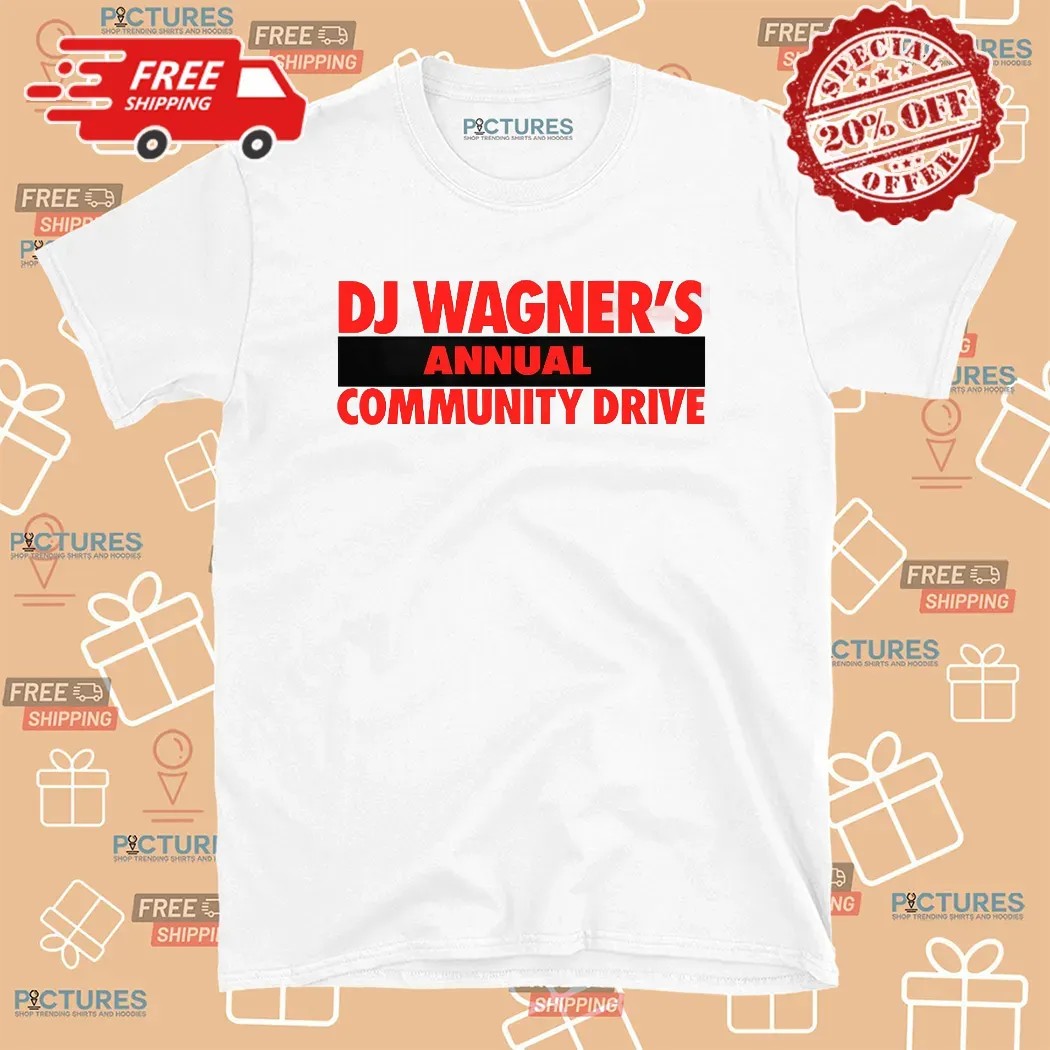 DJ Wagner’s Annual Community Drive T Shirt