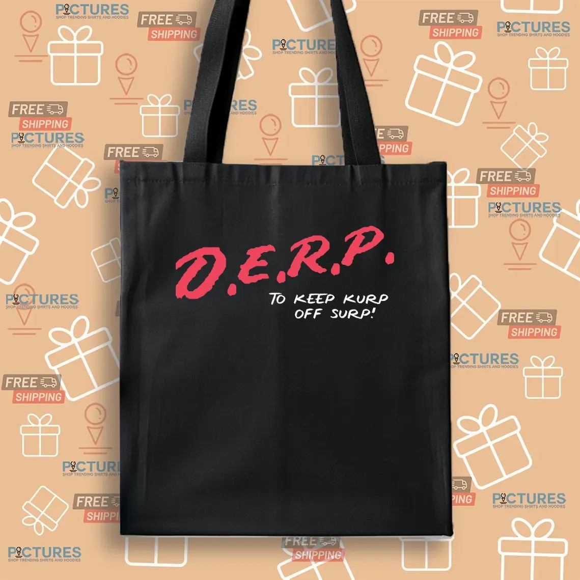 D E R P To Keep Kurp Off Surp T Shirt