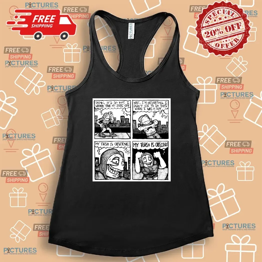 Damn It's So Hot I Wanna Take My Shirt Off My Torso Is Obscene T Shirt