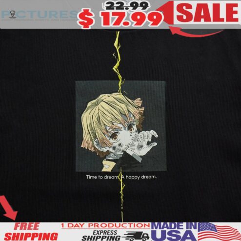 Demon Slayer Kimetsu No Yaiba Zenitsu Time To Dream A Happy Dream T Shirt