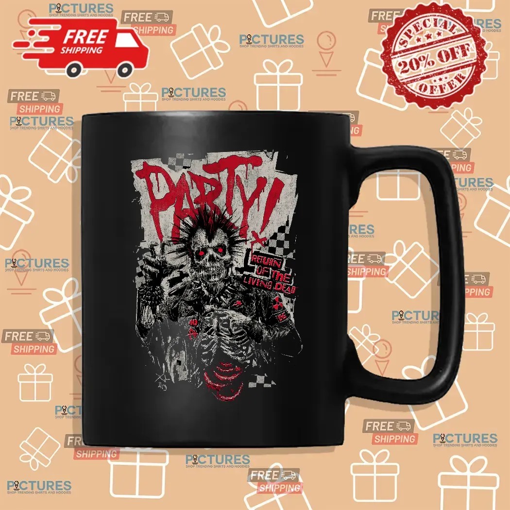 Do You Wanna Party Return Of The Living Dead Respect For The Dead T Shirt