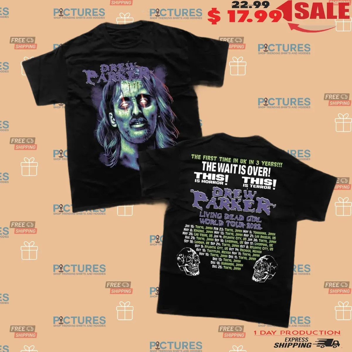 Drew Parker Living Dead Girl World Tour 2022 The First Time In UK In 3 Years The Wait Is Over This Is Horror This Is Terror T Shirt Drew Parker Living Dead Girl World Tour 2022 The First Time In UK In 3 Years The Wait Is Over This Is Horror This Is Terror T Shirt