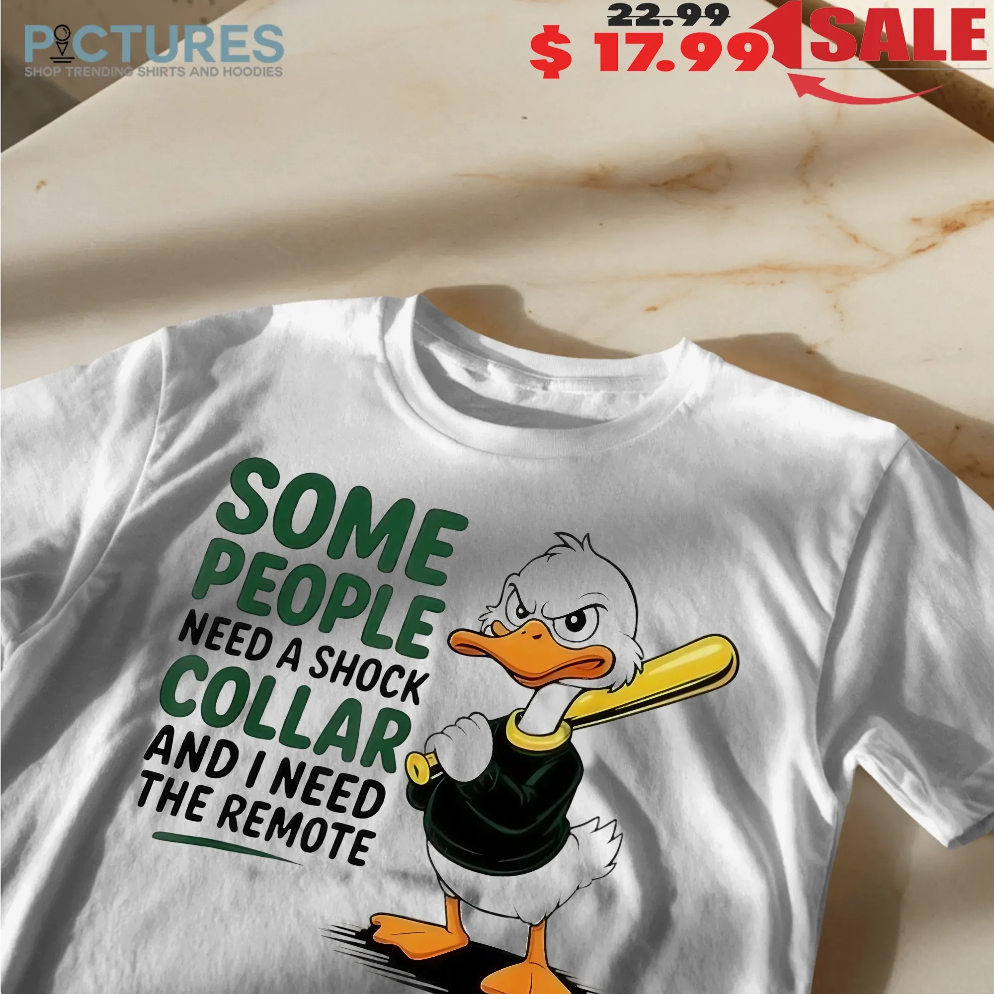 Duck Baseball Some People Need A Shock Collar And I Need The Remote Meme T Shirt