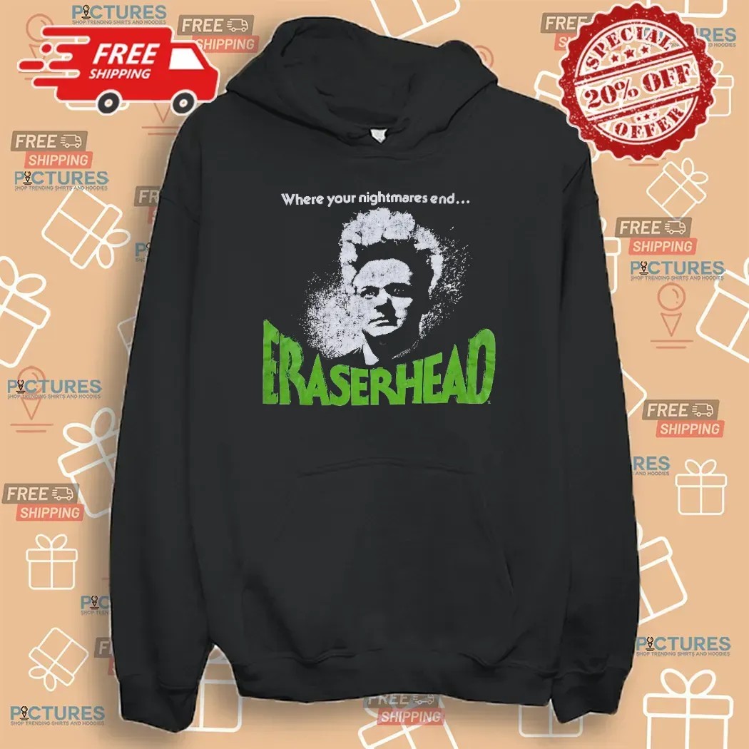 Eraserhead Where Your Nightmare End David Lynch American Experimental Body Horror Movie Punk T Shirt