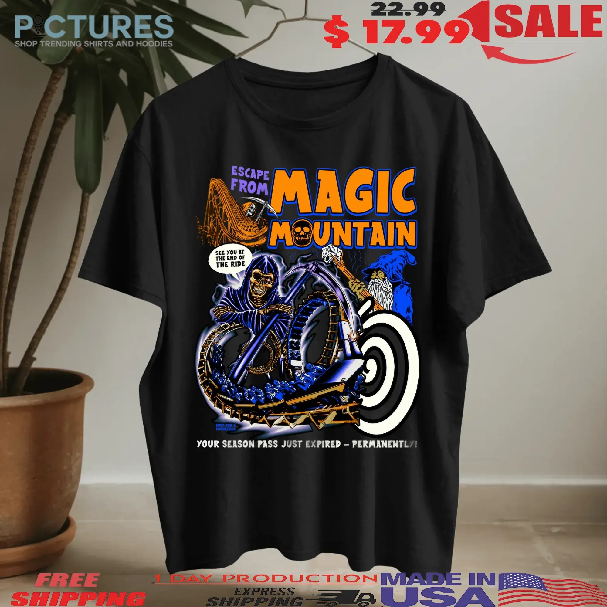 Escape From Magic Mountain Your Season Pass Just Expired Permanently Grim Reaper See You At The End Of The Ride T Shirt