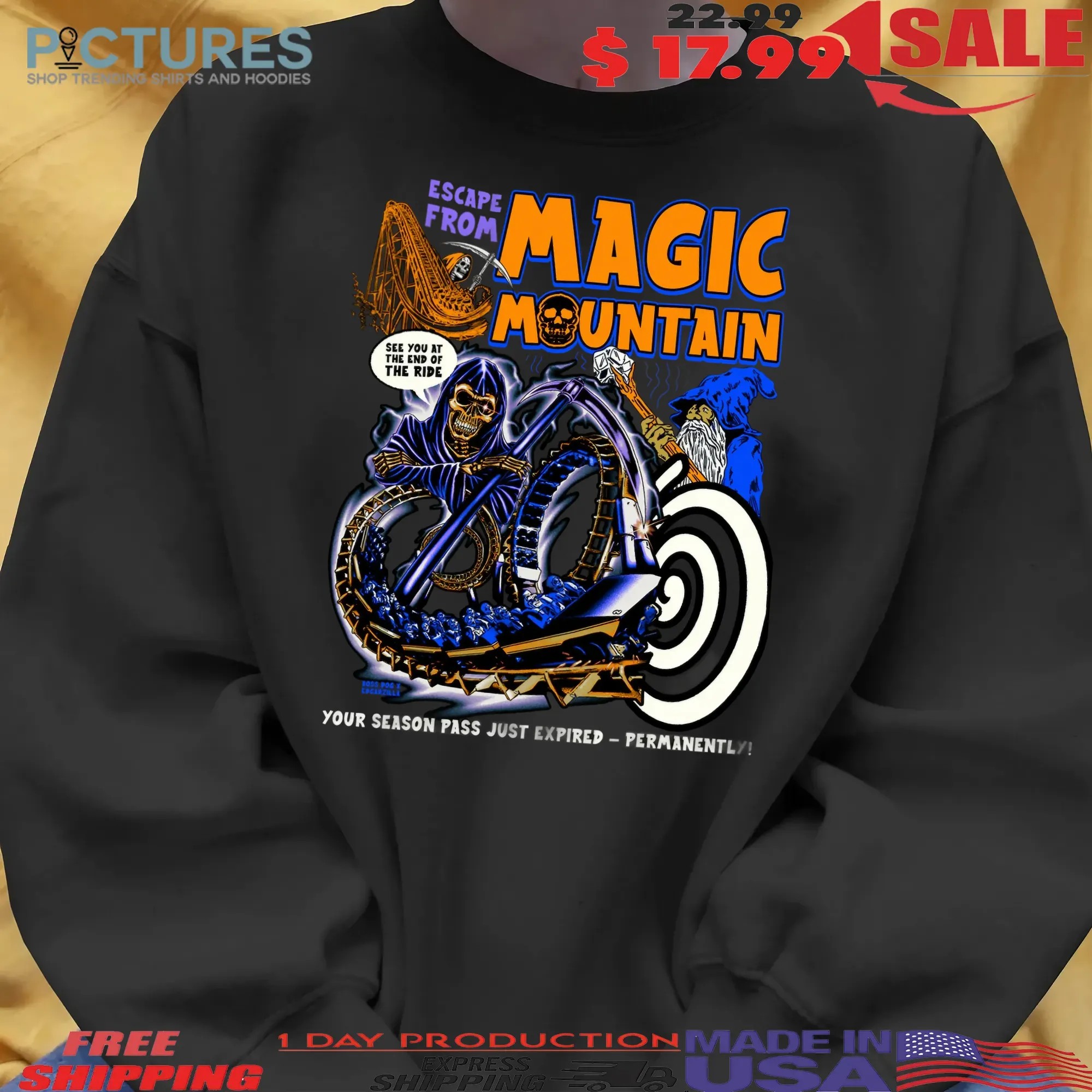 Escape From Magic Mountain Your Season Pass Just Expired Permanently Grim Reaper See You At The End Of The Ride T Shirt