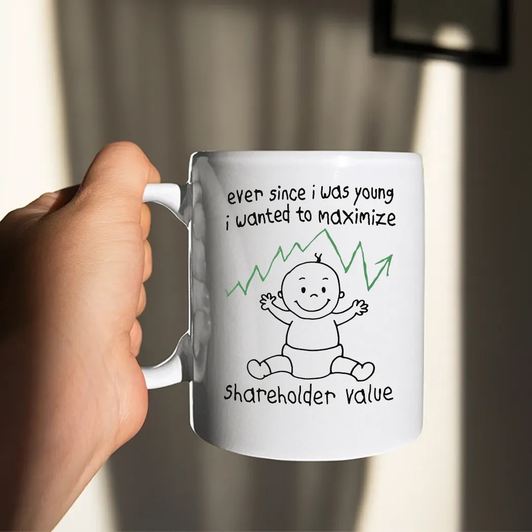 Ever Since I Was Young I Wanted To Maximize Shareholder Value Baby T Shirt