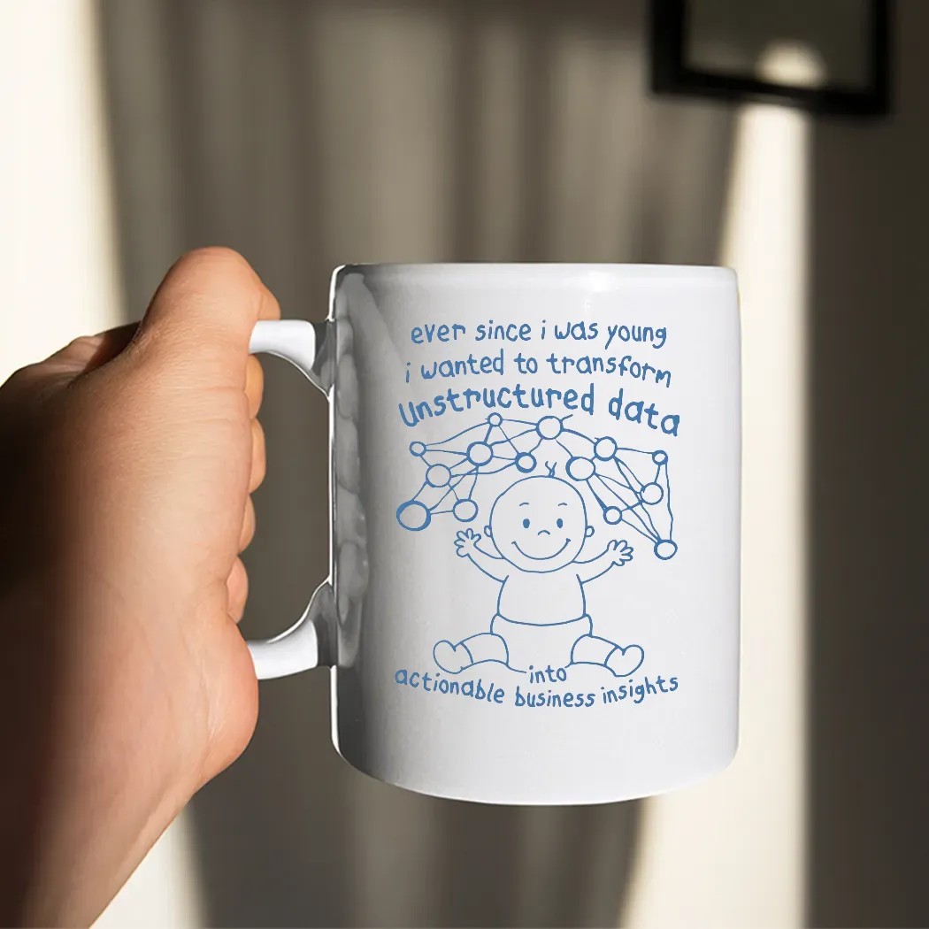 Ever Since I Was Young I Wanted To Transform Unstructured Data Into Actionable Business Insights Baby T Shirt
