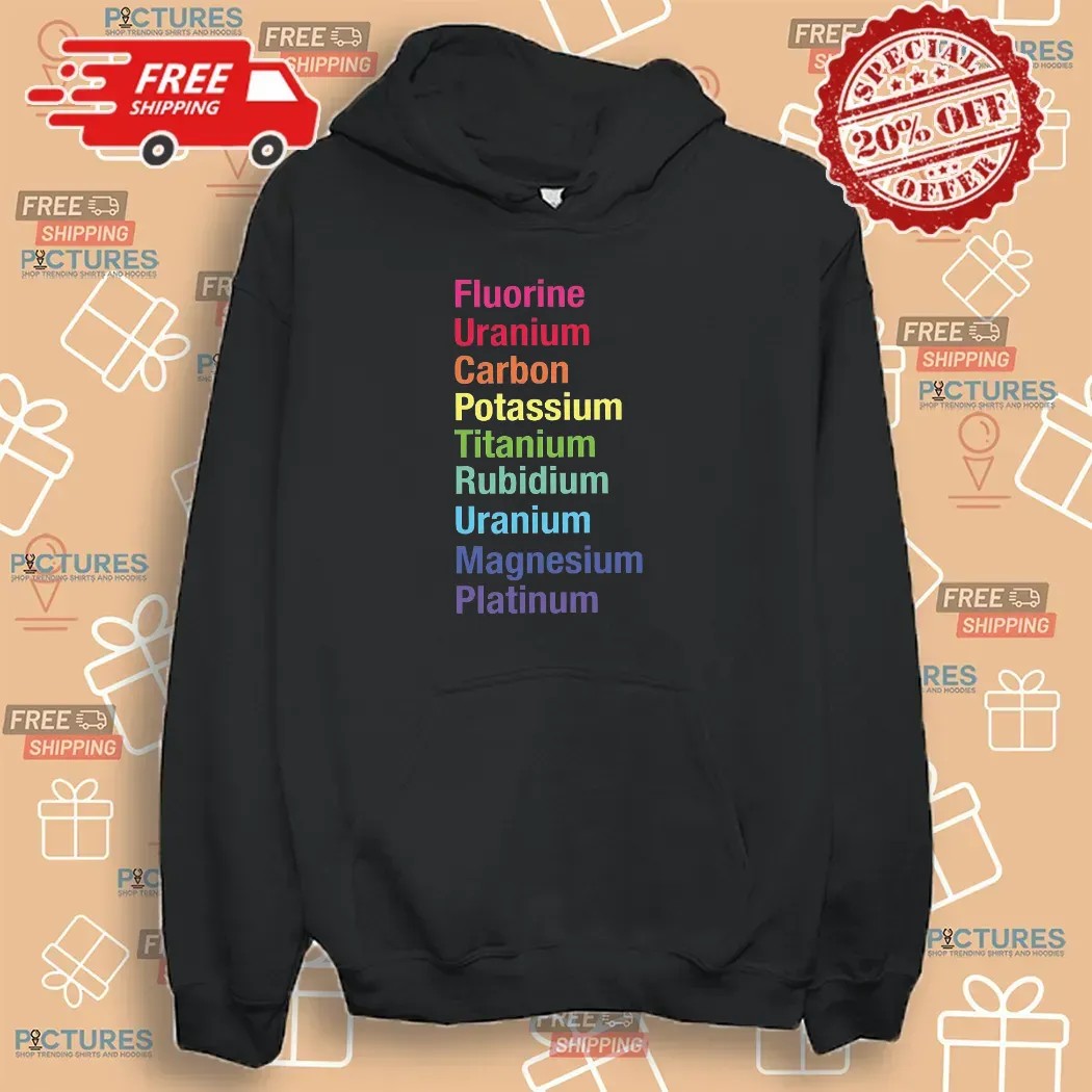 Fluorine Uranium Carbon Potassium Titanium Rubidium Uranium Magnesium Platinum T Shirt