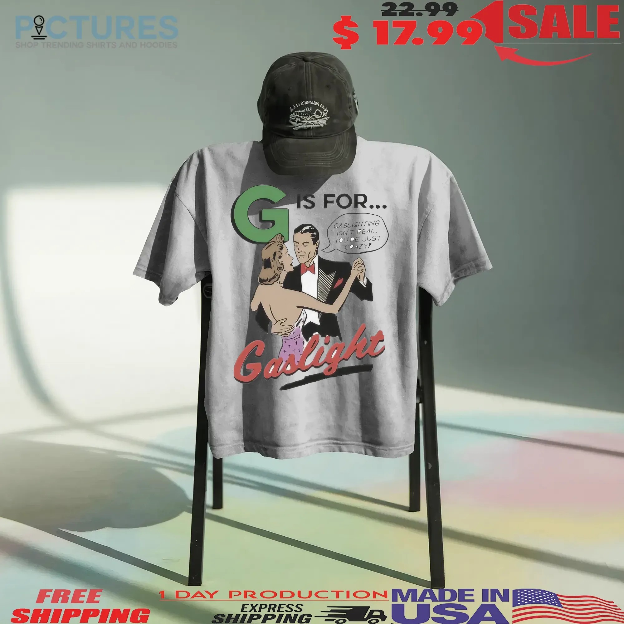 G Is For Gaslighting Isn't Real You're Just Crazy T Shirt