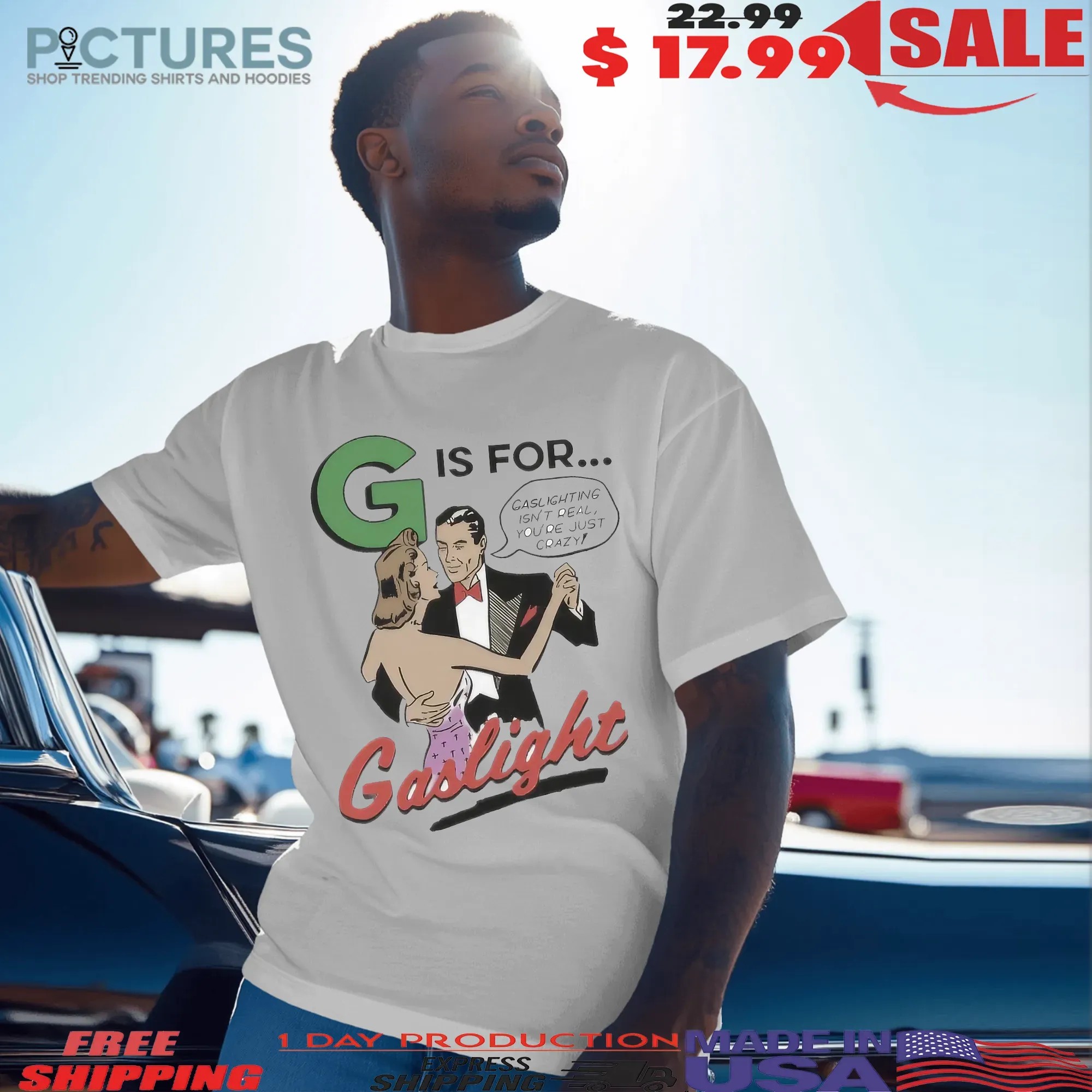 G Is For Gaslighting Isn't Real You're Just Crazy T Shirt