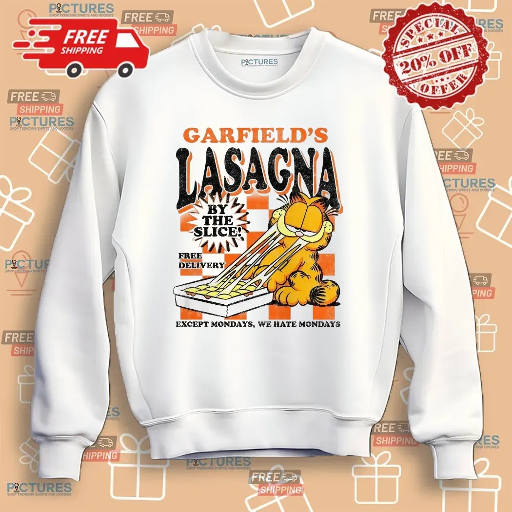 Garfield's Lasagna By The Slice Free Delivery Except Mondays We Hate Mondays T Shirt