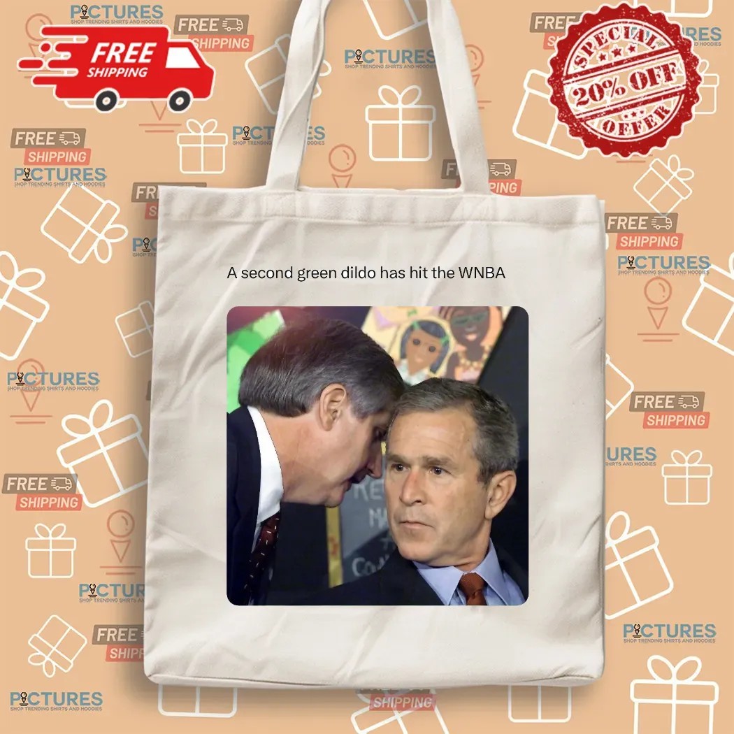 George W Bush Sir a second dildo has hit the WNBA meme T Shirt