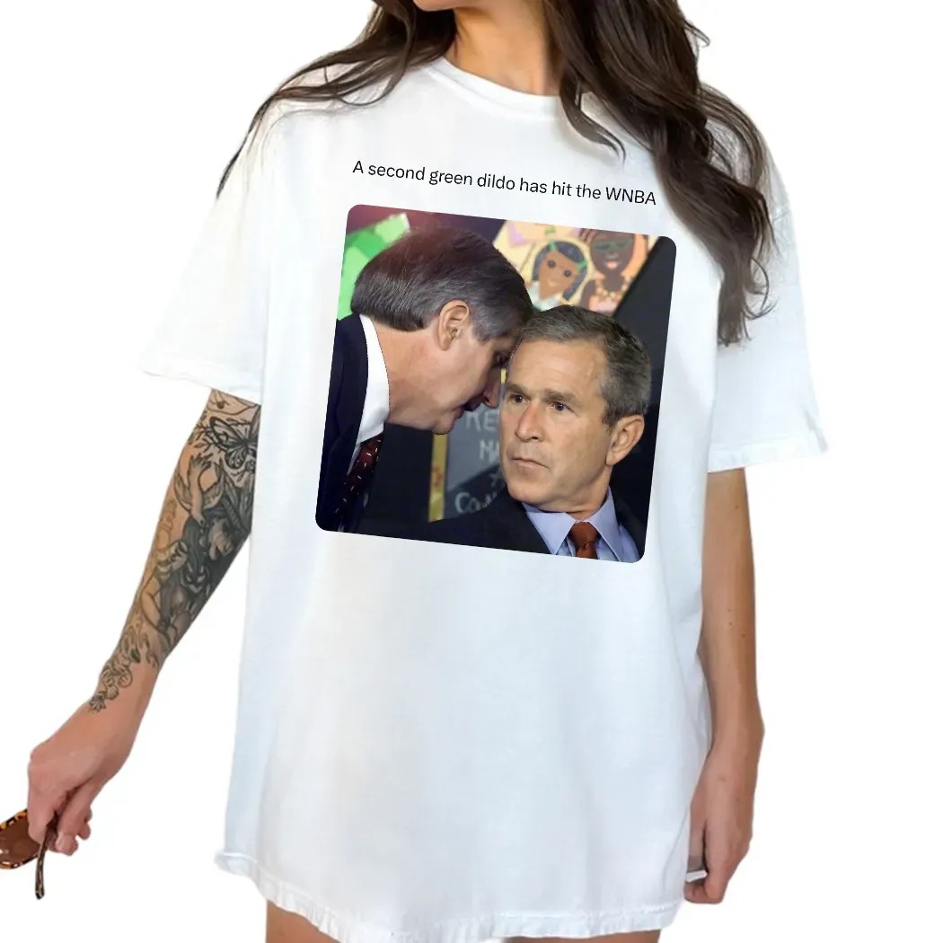 George W Bush Sir a second dildo has hit the WNBA meme T Shirt