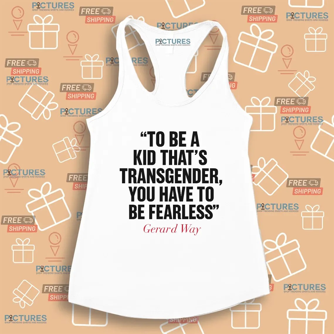 Gerard Way To Be A Kid That's Transgender You Have To Be Fearless T Shirt