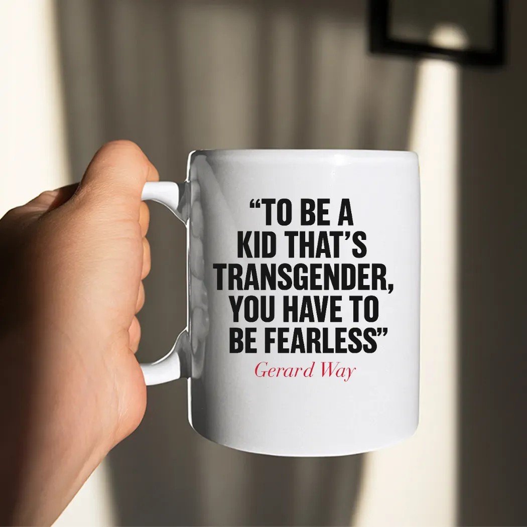 Gerard Way To Be A Kid That's Transgender You Have To Be Fearless T Shirt