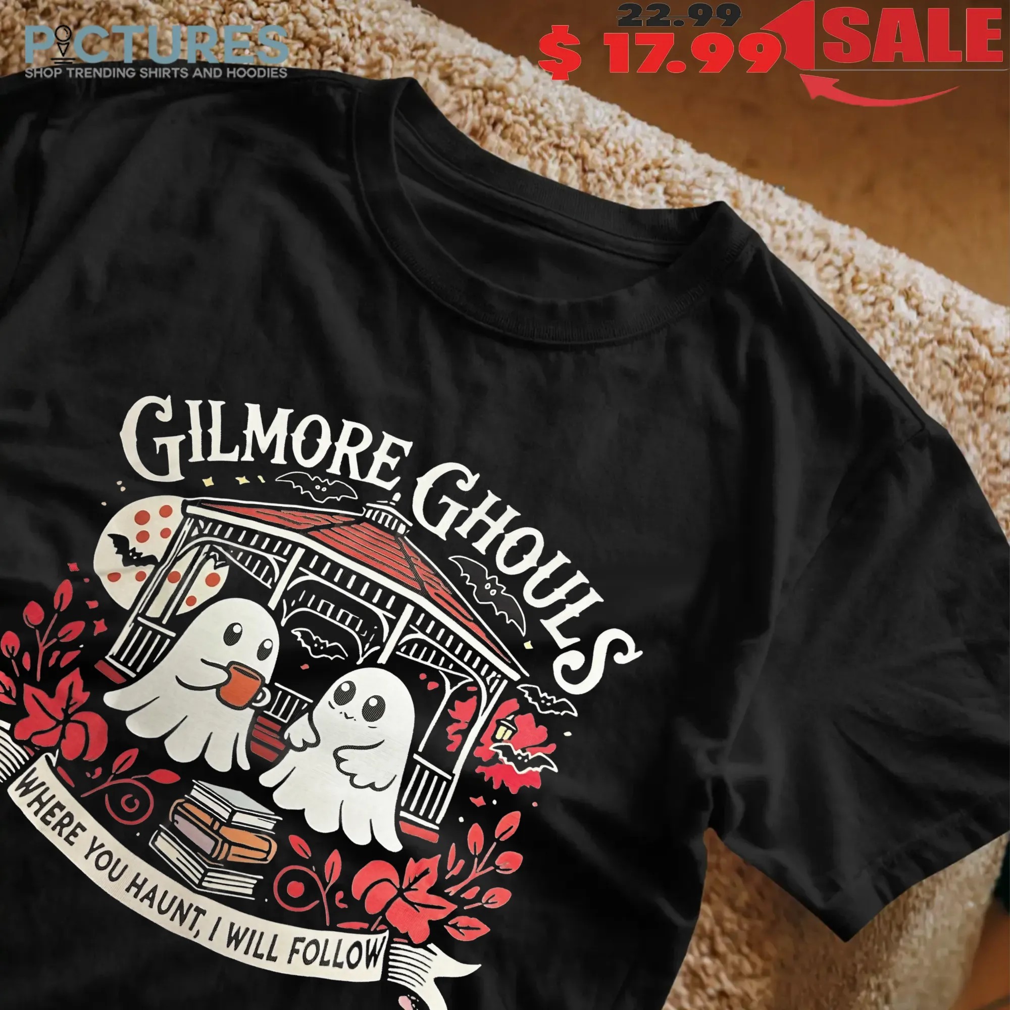 Gilmore Ghouls Where You Haunt I Will Follow Ghosts Halloween T Shirt